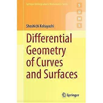 Differential Geometry Of Curves And Surfaces - Shoshichi Kobayashi