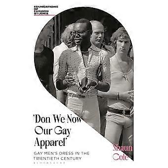 Don We Now Our Gay Apparel Gay Mens Dress in the Twentieth Century