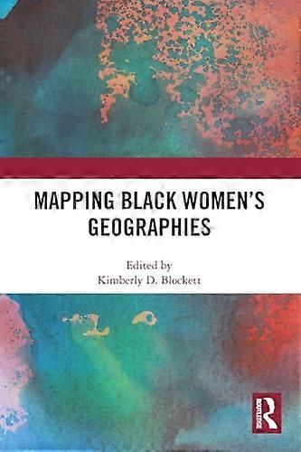 Mapping Black Womens Geographies