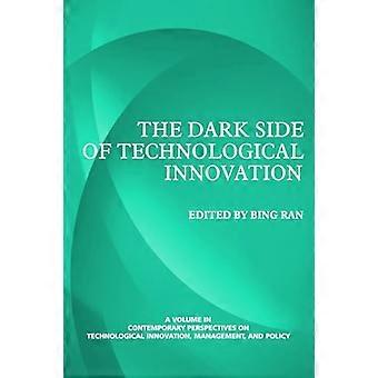 The Dark Side of Technological Innovation