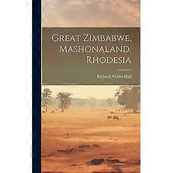 Great Zimbabwe Mashonaland Rhodesia - Richard Nicklin Hall - Hardcover - English Book - History