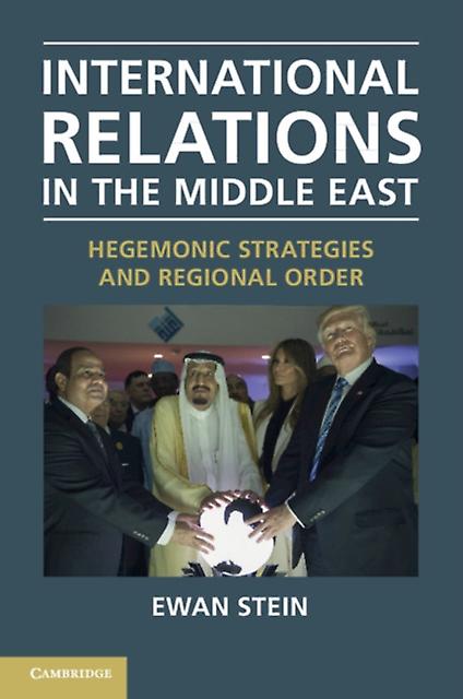 International Relations In The Middle East by Ewan University of Edinburgh Stein Paperback