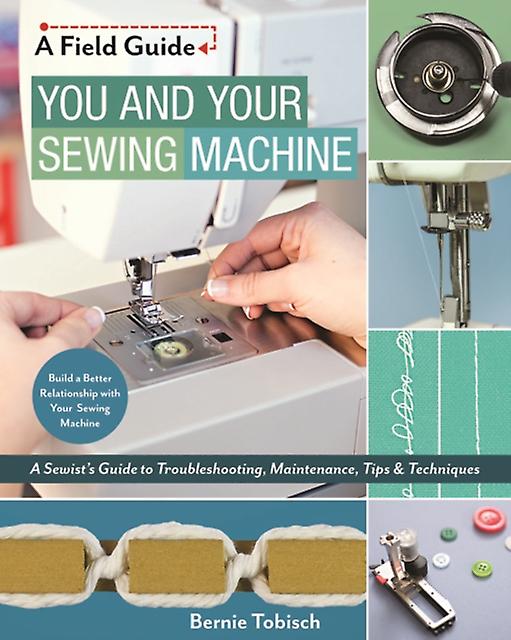 You And Your Sewing Machine by Bernie Tobisch Paperback Book