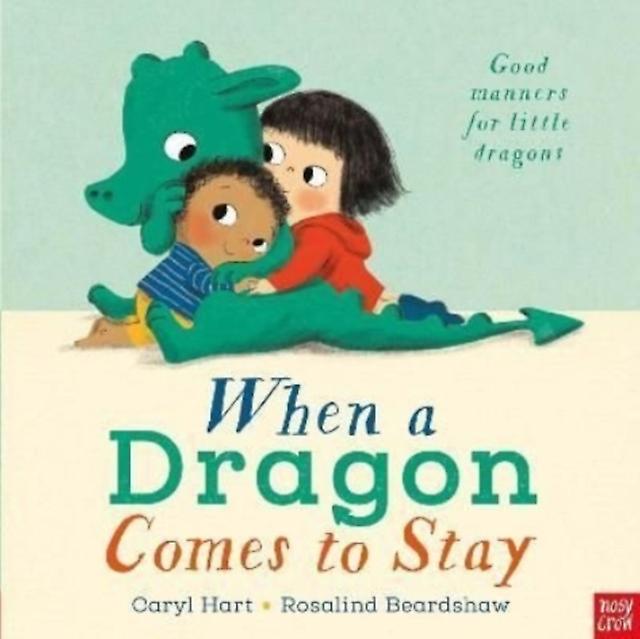 When A Dragon Comes To Stay by Caryl Hart Board book Book