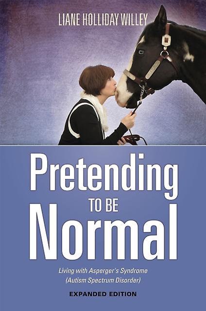 Pretending To Be Normal by Liane Holliday Willey Paperback