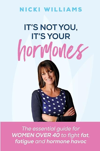 Its Not You Its Your Hormones by Nicki Williams Paperback Book