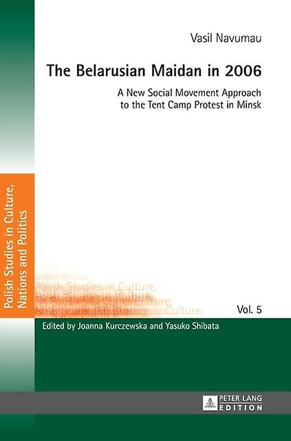The Belarusian Maidan In 2006 by Vasily Naumov Paperback Book