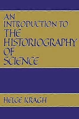 An Introduction to the Historiography of Science