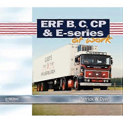 ERF B C, CP & E-Series at Work (At Work Series)