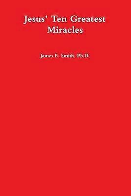 Jesus' Ten Greatest Miracles