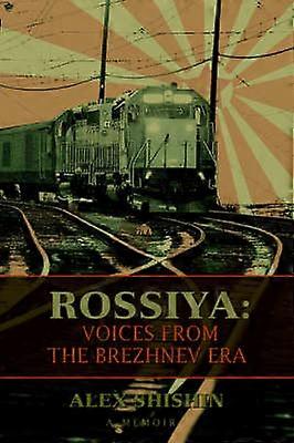 ROSSIYA Voices from the Brezhnev Era