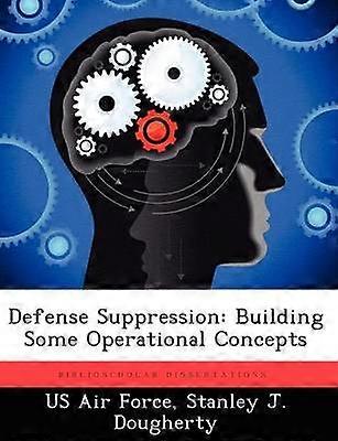 Defense Suppression Building Some Operational Concepts