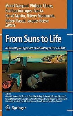 From Suns to Life: A Chronological Approach to the History of Life on Earth