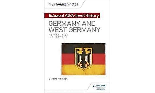My Revision Notes: Edexcel AS/A level History: Germany and West Germany 1918 89