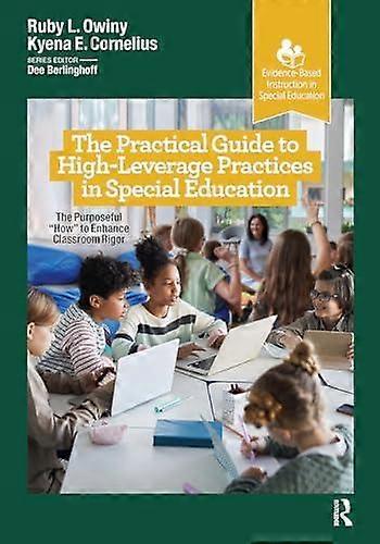 The Practical Guide To Highleverage Practices In Special Education by Kyena Cornelius Paperback