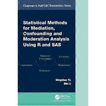 Statistical Methods For Mediation Confounding And Moderation Analysis Using R - Qingzhao Yu