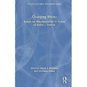Changing Brains Essays on Neuroplasticity in Honor of Helen J. Neville