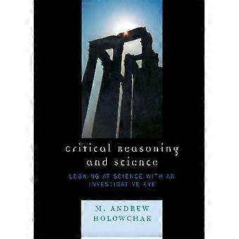 Raciocínio Crítico e Ciência: Uma Análise da Ciência com Olhar Investigativo - M. Andrew Holowchak