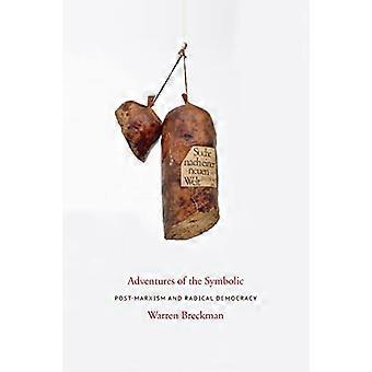 Avonturen van de symbolische: na marxisme en radicale democratie (Columbia Studies in politieke gedachte / politieke...