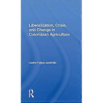 Liberalisering og krise i colombiansk landbruk