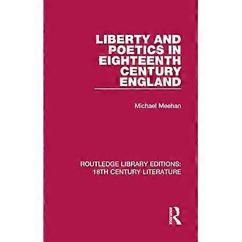 Freiheit und Poetik im England des achtzehnten Jahrhunderts (Routledge Library Editions: Literatur des 18. Jahrhunderts)