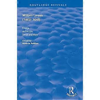 William Lawes (1602-1645): Essays über sein Leben, seine Zeit und sein Werk (Routledge Revivals)