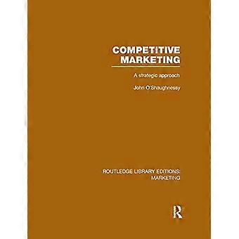 Marketing competitivo: un approccio strategico (Routledge Library Editions: Marketing)