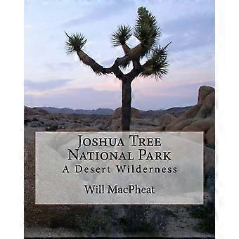 Joshua Tree National Park: Eine Wüstenwildnis