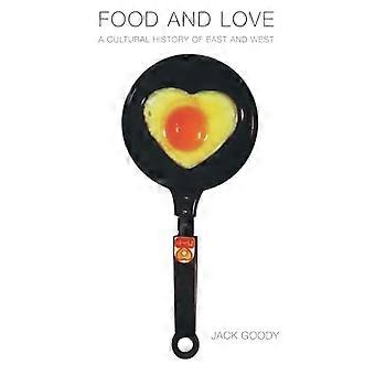 Cibo e amore: una storia culturale di Oriente e Occidente