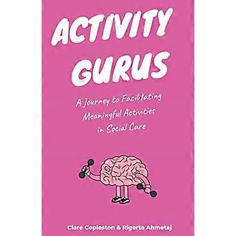 Activity Gurus: Matka mielekkään toiminnan mahdollistamiseen sosiaalihuollossa