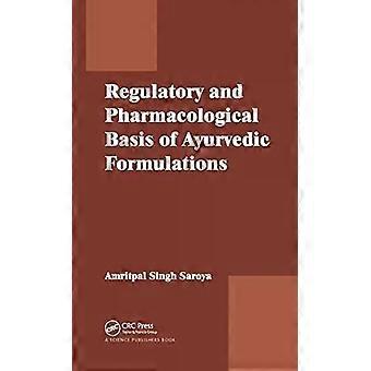 Regulatory And Pharmacological Basis Of Ayurvedic Formulations - Amritpal Singh