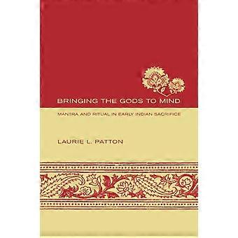 Bringing The Gods To Mind Mantra And Ritual In Early Indian Sacrifice - Laurie L. Patton - Hardcover - en Book