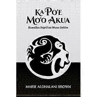 Ka Poe Moo Akua Hawaiian Reptilian Water Deities