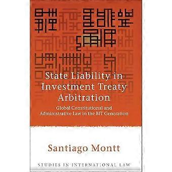 Responsabilidade do Estado na Arbitragem de Tratados de Investimento - Direito Constitucional e Administrativo Global - Santiago Montt