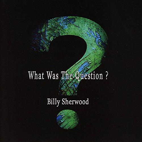 Sherwood Billy - What Was The Question? [CD]