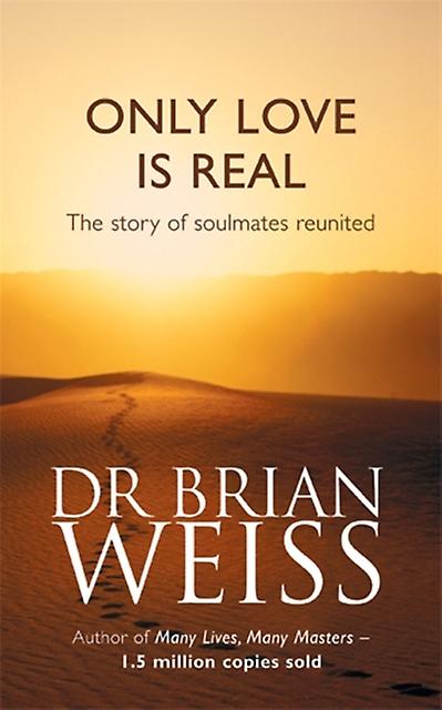 Only Love Is Real by Dr. Brian Weiss Paperback