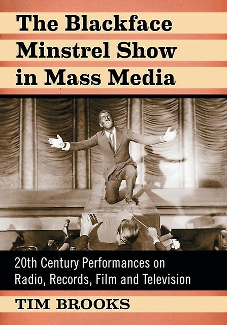 The Blackface Minstrel Show In Mass Media by Tim Brooks Paperback Book