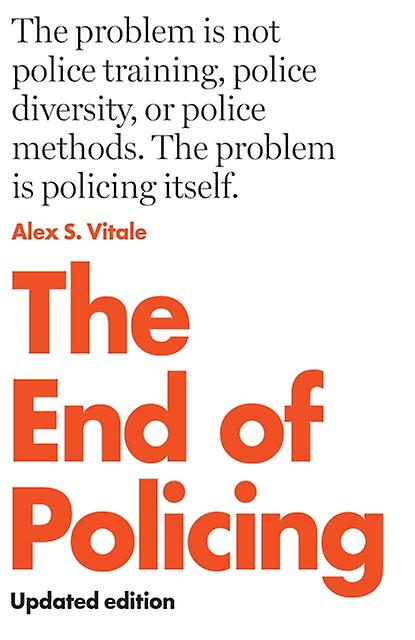The End Of Policing by Alex S. Vitale Paperback