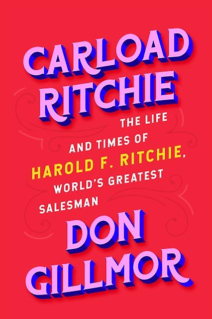 Carload Ritchie - Don Gillmor - Business and Management - The Sutherland House Inc - Hardback