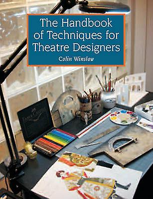 The Handbook Of Techniques For Theatre Designers by Colin Winslow Paperback