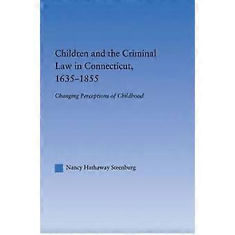 Children and the Criminal Law in Connecticut 1635-1855