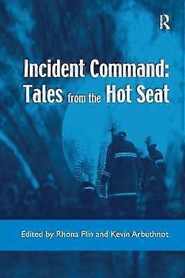 Incident Command: Tales from the Hot Seat