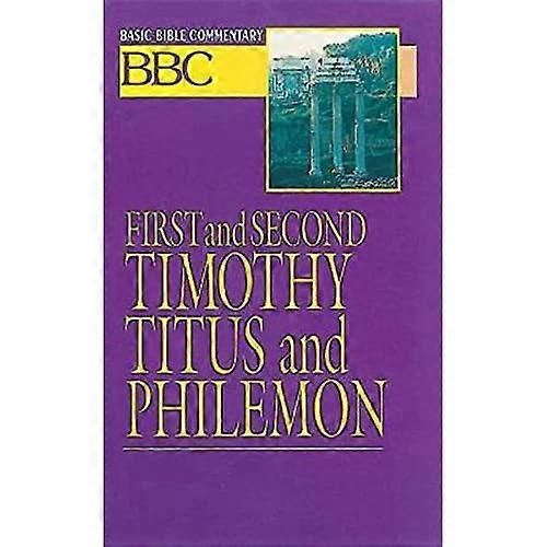 Basic Bible Commentary: First and Second Timothy, Titus, and Philemon, Vol. 26