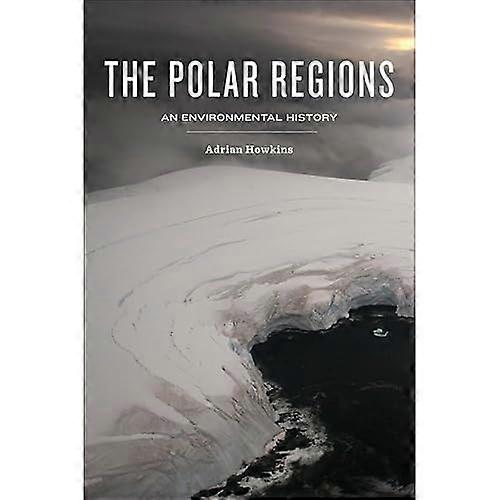 Die Polargebiete: Umweltgeschichte