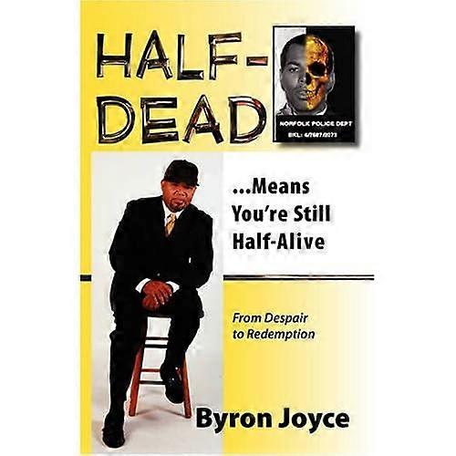 Half-Dead...Means You're Still Half Alive