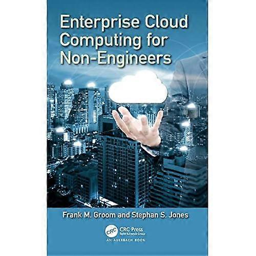 Enterprise Cloud Computing for Non-Engineers
