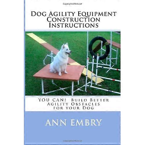 Dog Agility Equipment Construction Instructions