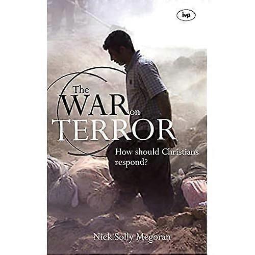 The War on Terror: How Should Christians Respond?