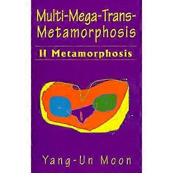 MultiMegaTransMetamorphose II Metamorphose