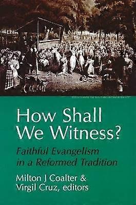 How Shall We Witness?